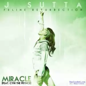 J Sutta - Miracle Ft . Cyhi The Prynce